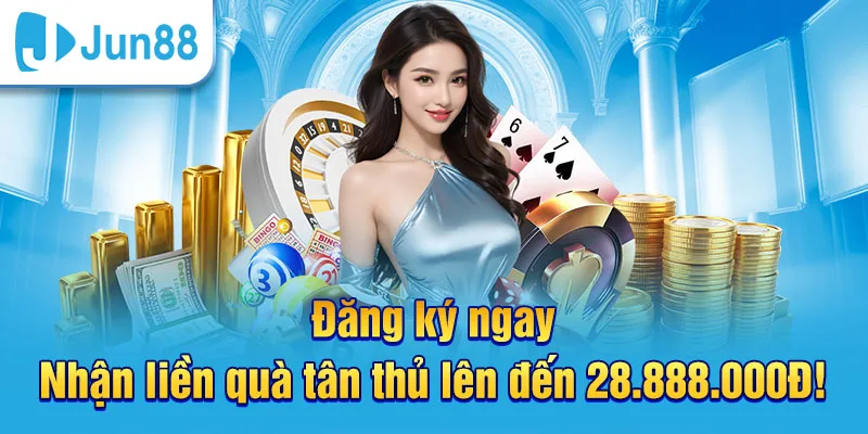 Jun88 🎖️ Trang Chủ Jun88.com - Phiên bản Jun88 Mobile +88k 10 Đăng ký Jun88 nhận thưởng lên tới 28,888,000đ